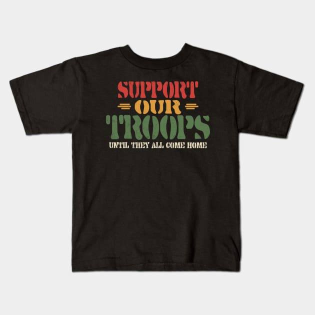 Support Our Troops Until They All Come Home Kids T-Shirt by Etopix